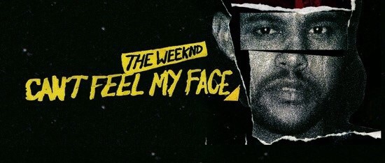 THE WEEKND “CAN’T FEEL MY FACE”